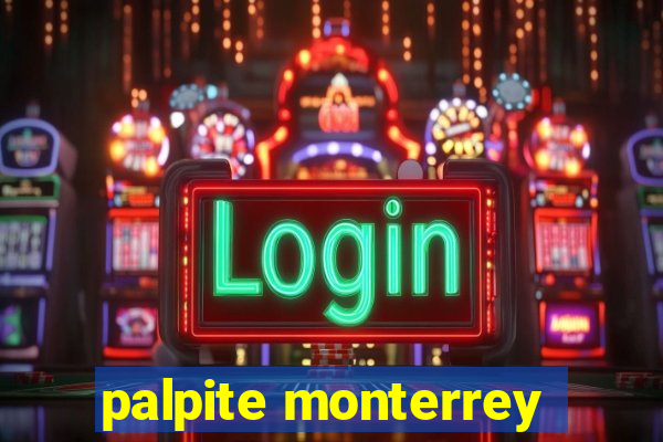 palpite monterrey